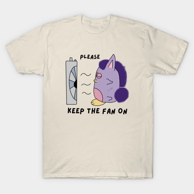 Please Keep The Fan On T-Shirt by AlienClownThings